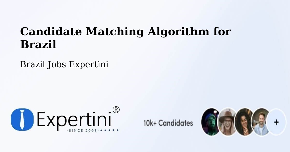 Candidate Matching Algorithm Overview – General Maynard - Brazil Jobs Expertini