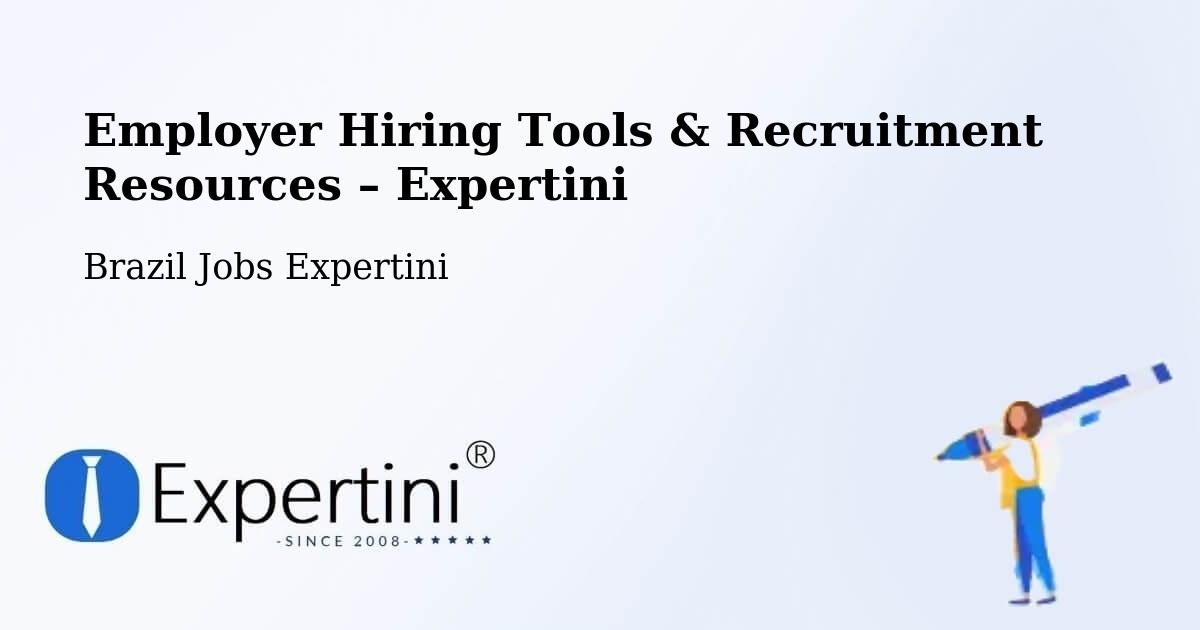 Employer Hiring Tools & Recruitment Resources – General Maynard - General Maynard, Brazil Jobs Expertini