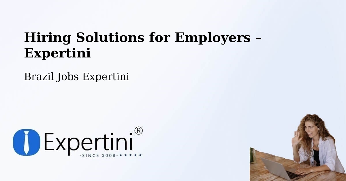 Hiring Solutions for Employers in General Maynard - General Maynard, Brazil Jobs Expertini