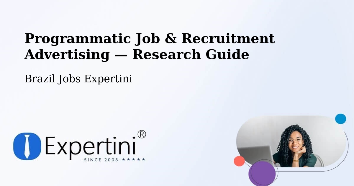 Programmatic Job & Recruitment Advertising — Research Guide – General Maynard