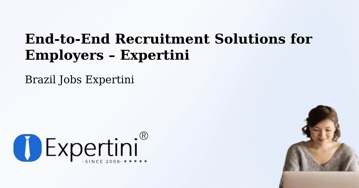 Recruitment Solutions for Employers – General Maynard - General Maynard, Brazil Jobs Expertini
