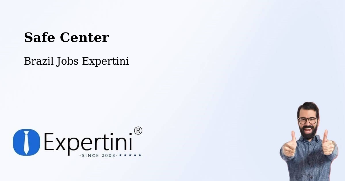 Safety Center – General Maynard - Brazil Jobs Expertini