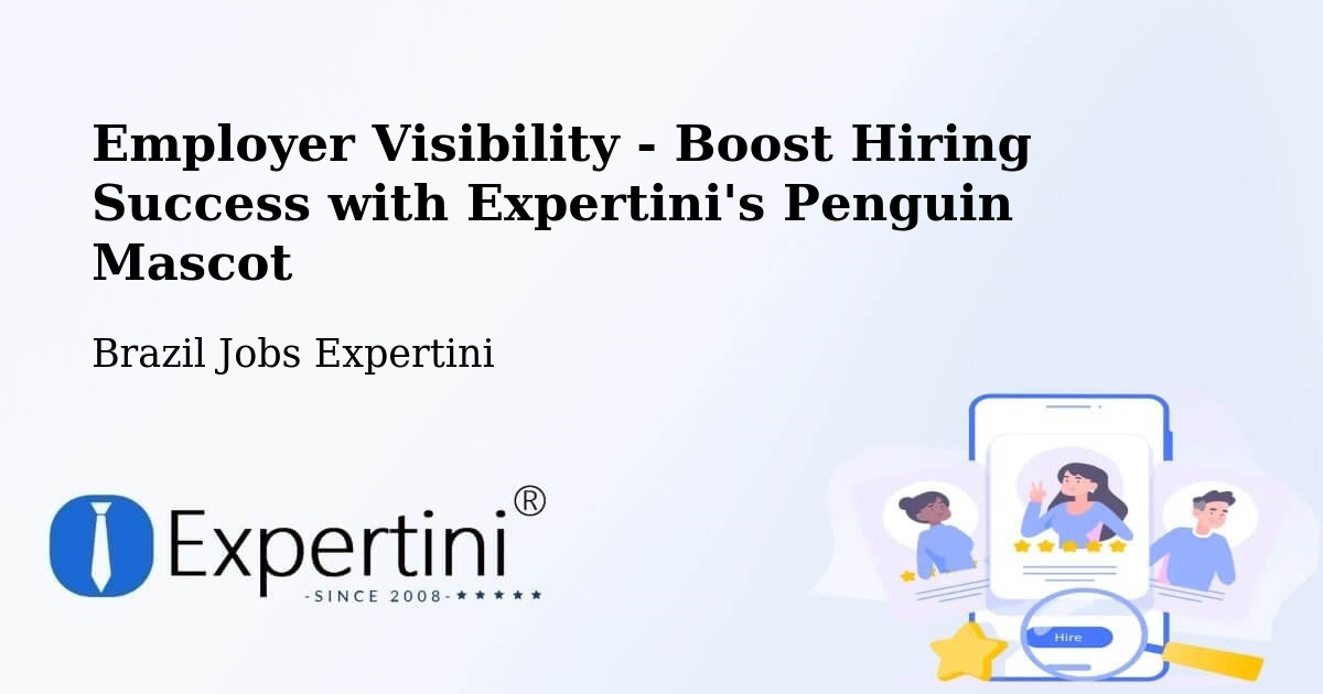 Employer Visibility Strategy – General Maynard - Brazil Jobs Expertini